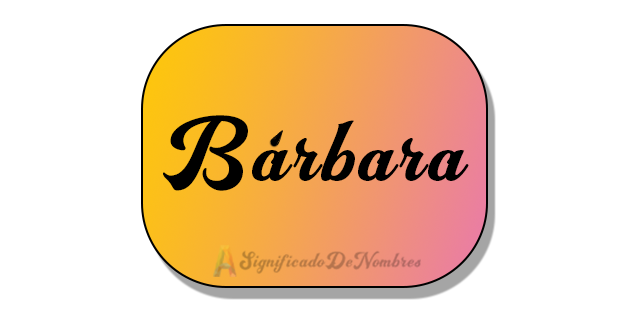 significado de bárbara